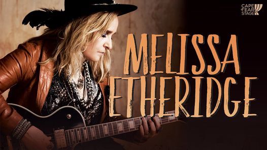 Melissa Etheridge at The Wilson Center, Wilson Center - Cape Fear ...