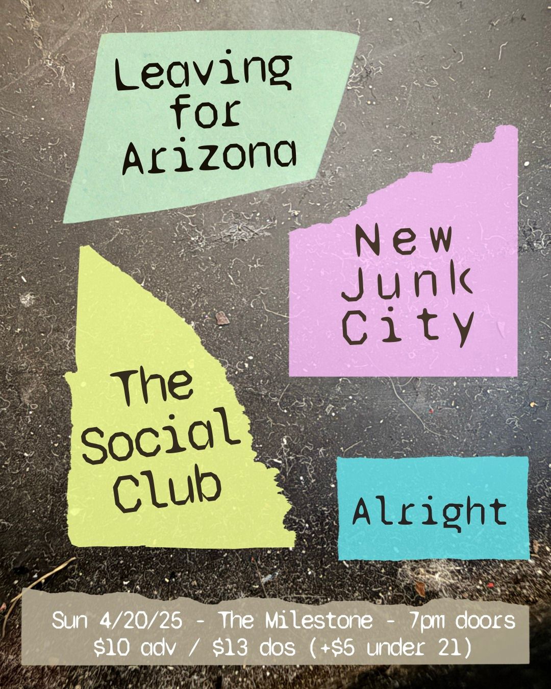 NEW JUNK CITY w\/ THE SOCIAL CLUB, LEAVING FOR ARIZONA & ALRIGHT at The Milestone on Sunday 4\/20\/2025