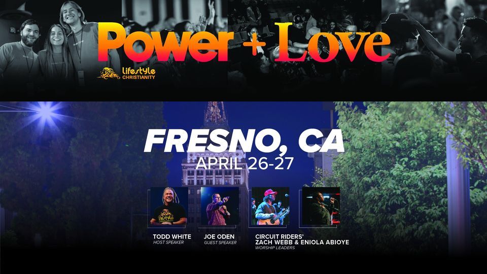 Power + Love Fresno, CA | April 26-27