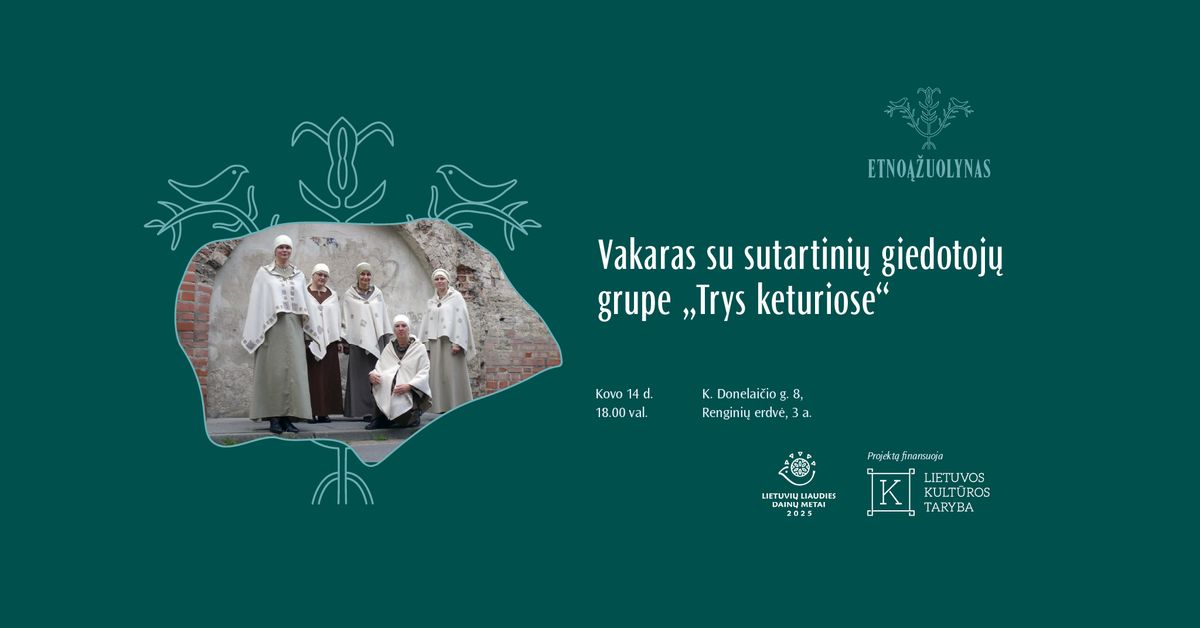 Vakaras su sutartini\u0173 giedotoj\u0173 grupe \u201eTrys keturiose\u201c