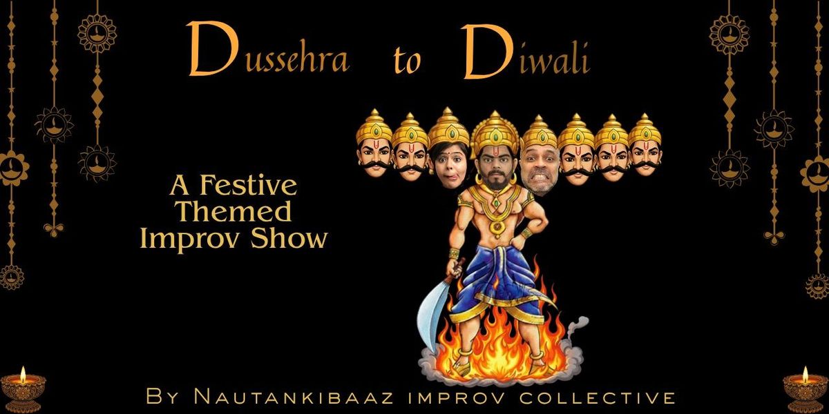 Dushera to Diwali : An improv comedy show