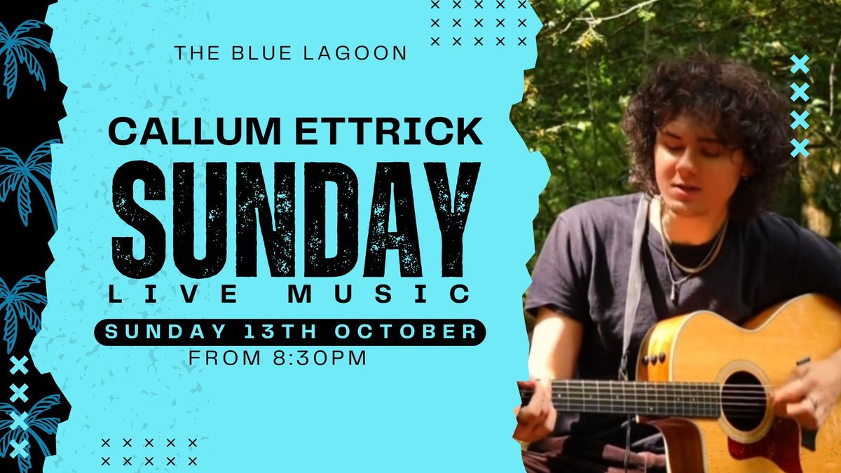 Callum Ettrick | Live Music | Free entry