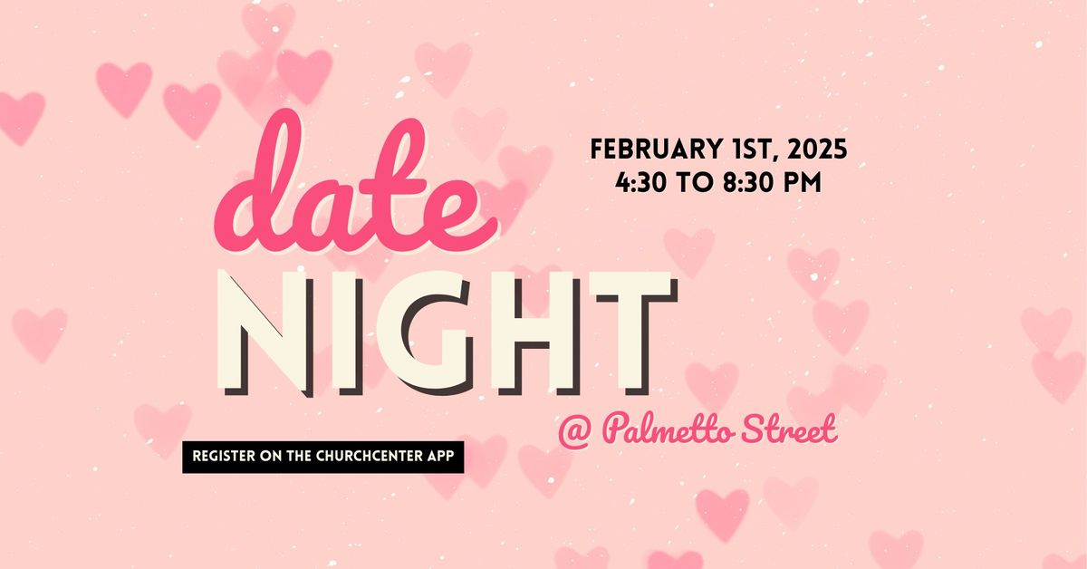 Date Night @ Palmetto Street