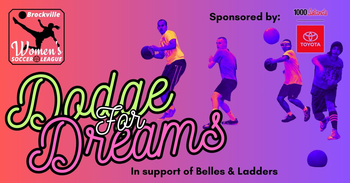 Dodge For Dreams fundraiser dodgeball tournament in support of Belles & Ladders