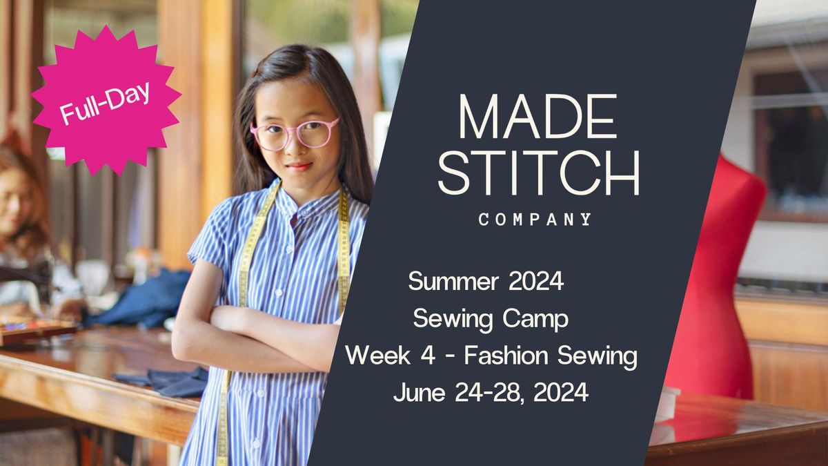Made Stitch Co 2024 Sewing Summer Camp Week 4-Fashion Sewing