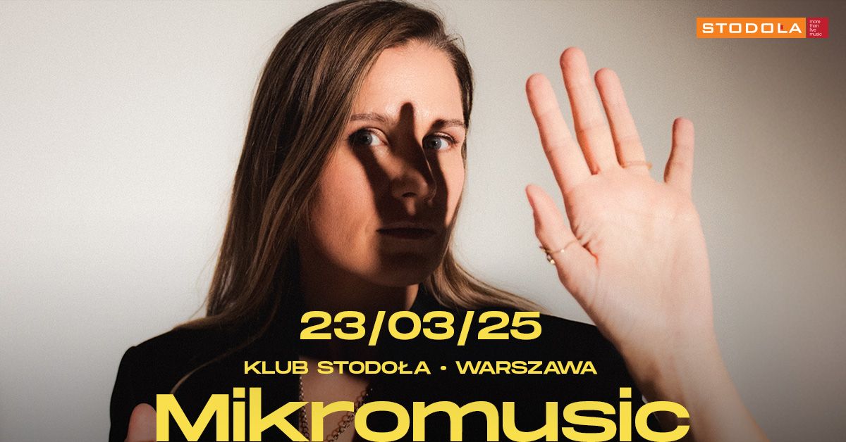 Mikromusic - \u201cNie umiem ta\u0144czy\u0107 tour\u201d- 23.03.2025 - Klub Stodo\u0142a 