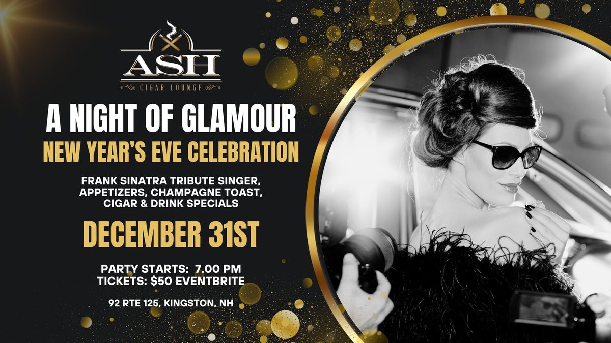 \u2728 A Night of Glamour: New Year\u2019s Eve Celebration at Ash \u2728