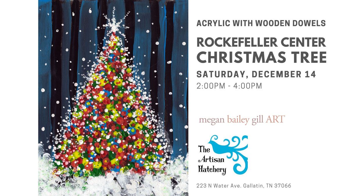 Art Class- Acrylic- Rockefeller Center Christmas Tree with MeganBaileyGillART & The Artisan Hatcher 