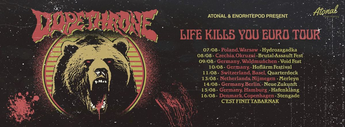 DOPETHRONE | "Life Kills You-Euro Tour" | Neue Zukunft - Berlin