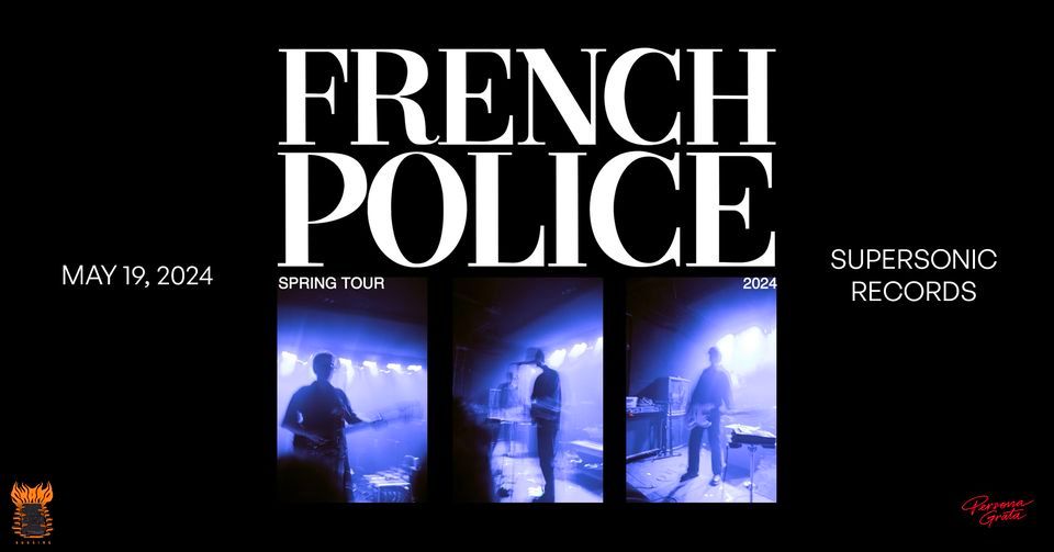 French Police d\u00e9plac\u00e9 au Supersonic Records \/\/ 19.05.2024