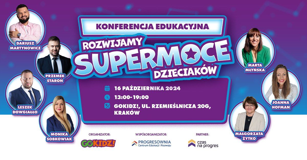 Konferencja Edukacyjna "Rozwijamy Supermoce Dzieciak\u00f3w" dla Nauczycieli \u2728