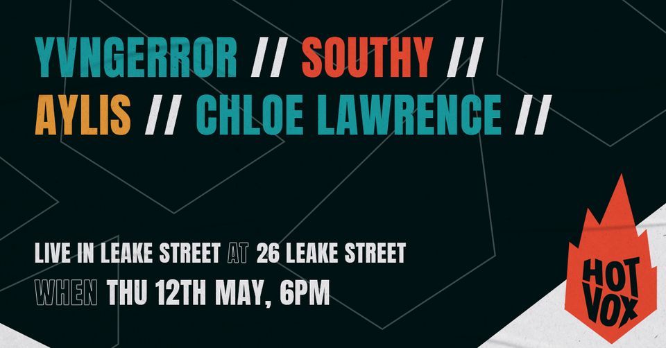 HOT VOX Presents: Live In Leake Street Feat. Yvngerror \/\/ Southy \/\/ Aylis \/\/ Chloe Lawrence
