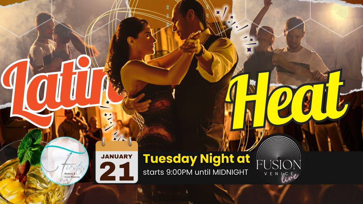 Latin Heat - Tuesday at Fusion Live (01-21-2025)