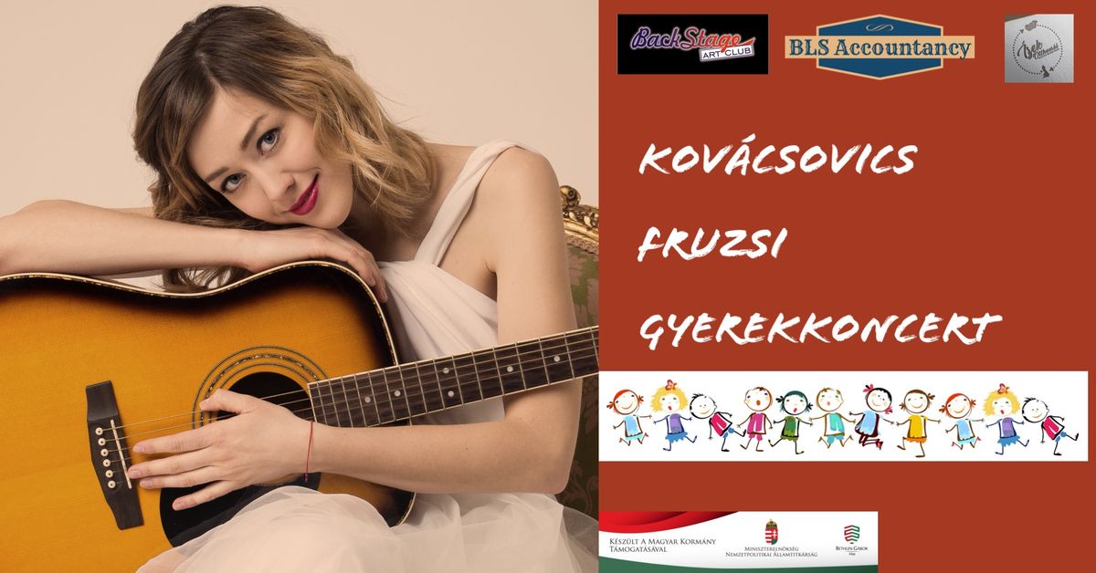 Kov\u00e1csovics Fruzsi gyerekkoncert