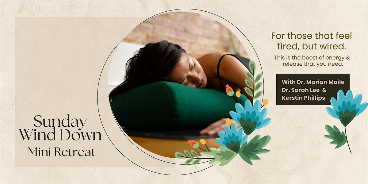 Sunday Wind Down  Mini Retreat