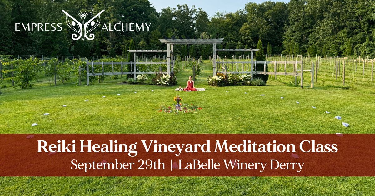 Reiki Healing Vineyard Meditation Class (LaBelle Winery Derry)