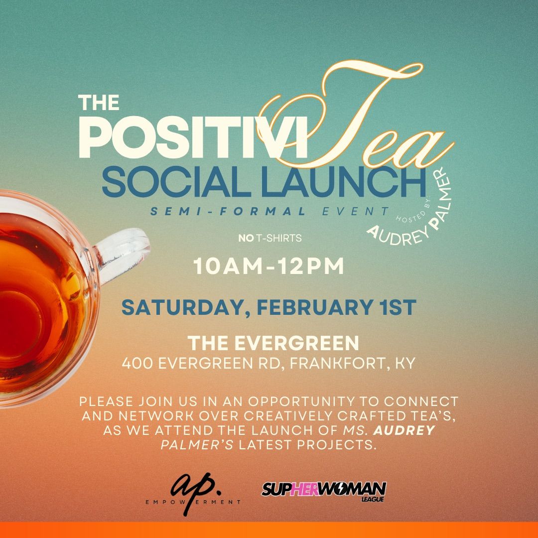 The PositiviTEA Social & Launch