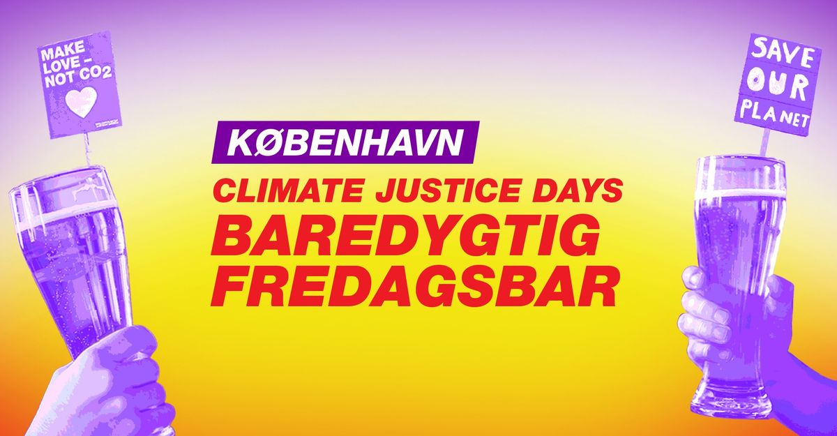 Friday Bar - Baredygtig x Climate Justice Days 