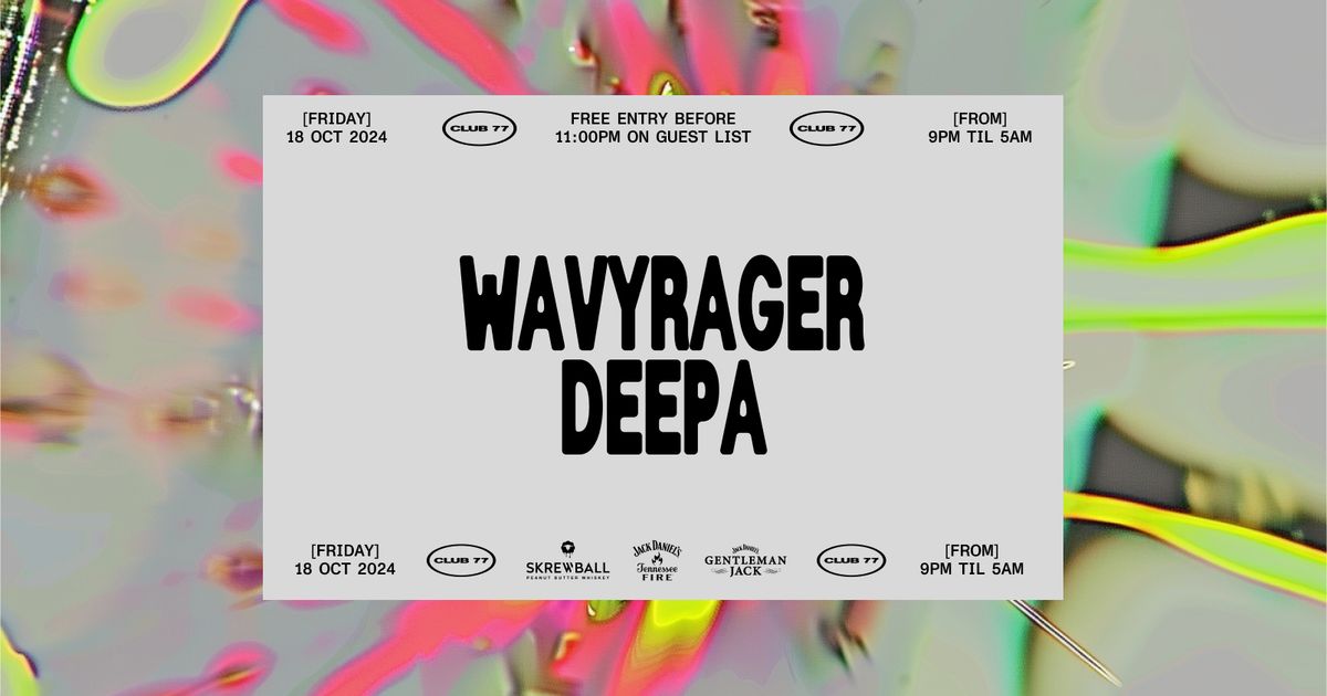 Fridays at 77: Wavyrager, Deepa