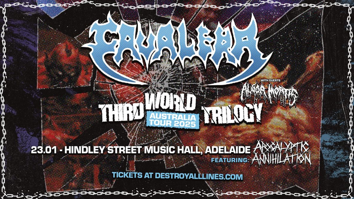 CAVALERA \/\/ Adelaide \/\/ Third World Trilogy \/\/ Hindley Street Music Hall \/\/ 18+ \/\/ with Algor Mortis