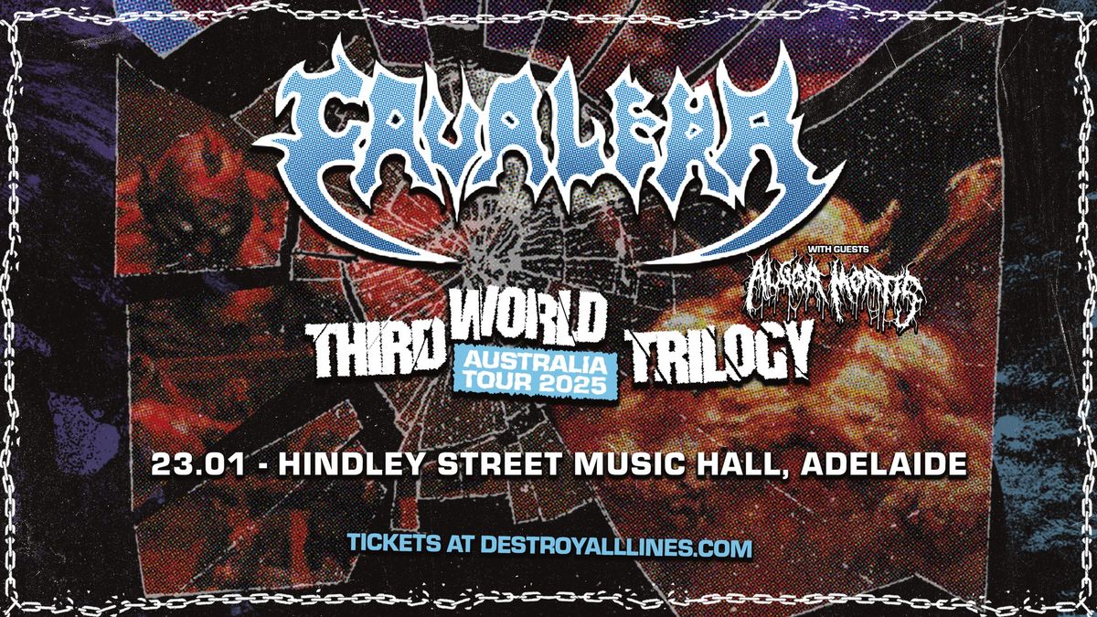 CAVALERA \/\/ Adelaide \/\/ Third World Trilogy \/\/ Hindley Street Music Hall \/\/ 18+ \/\/ with Algor Mortis