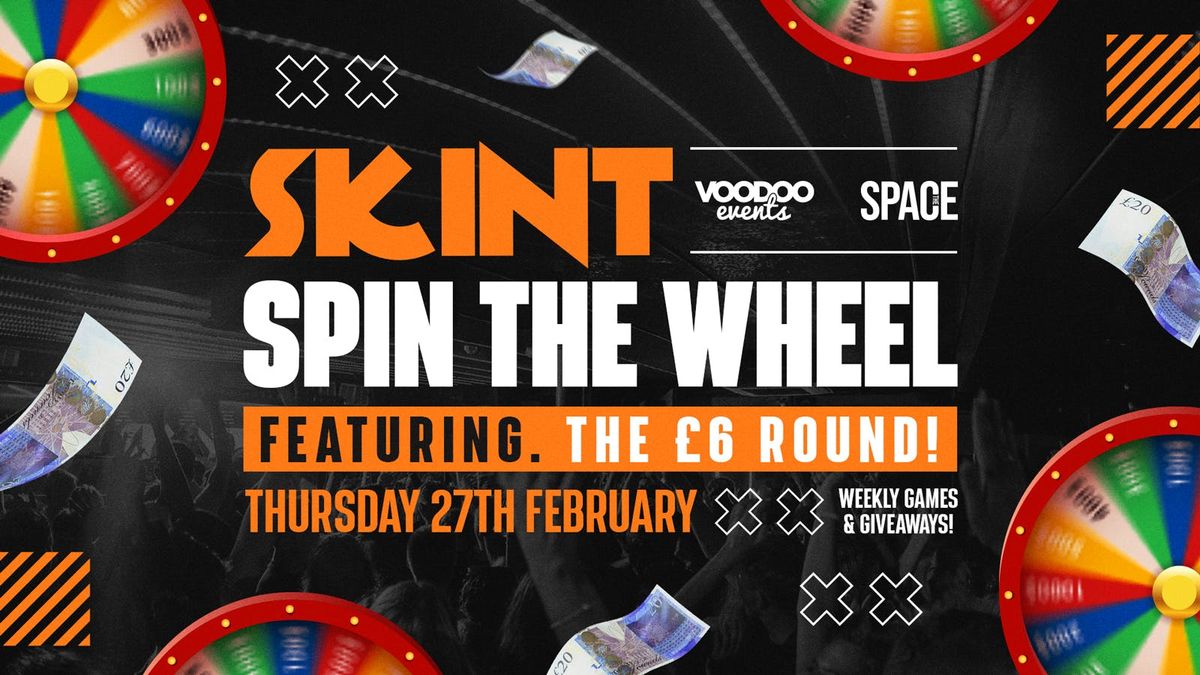 Skint Thursdays at Space Leeds 27th February - Spin The Wheel