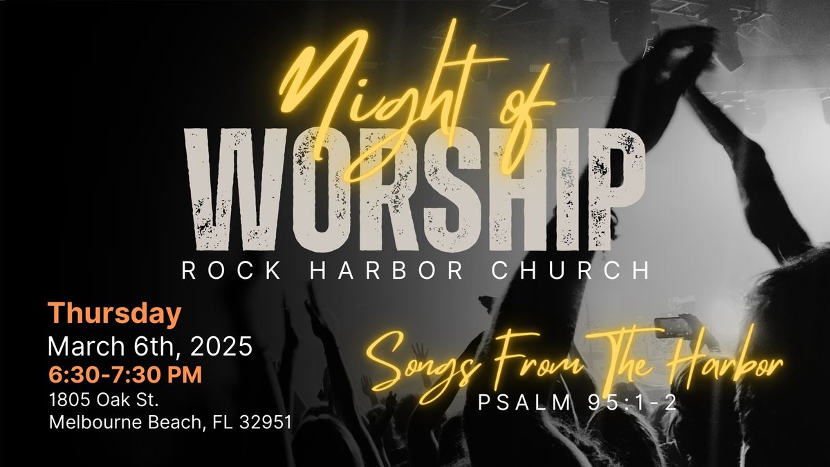 Night of Worship at Rock Harbor