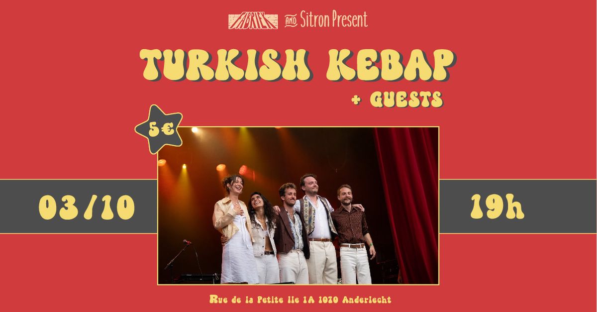 TURKISH KEBAP (+GUESTS) \u2502 CONCERT