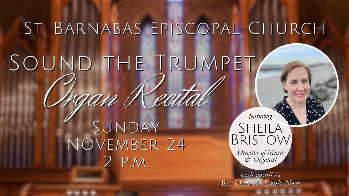 Sound the Trumpet Organ Recital featuring Sheila Bristow