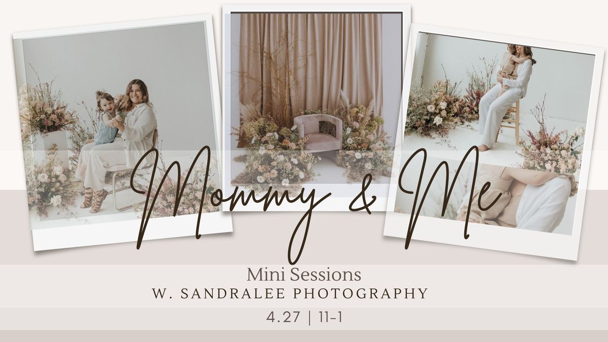 Mommy & Me Mini Sessions w. SandraLee Photography