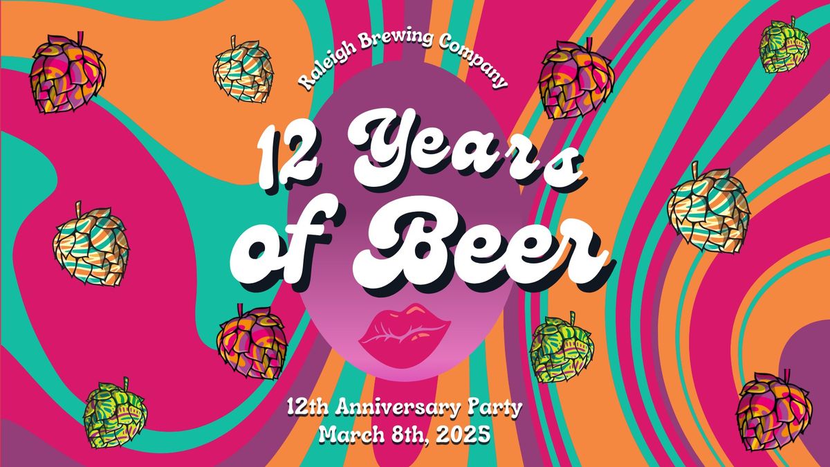 Raleigh Brewing's 12th Anniversary Party!