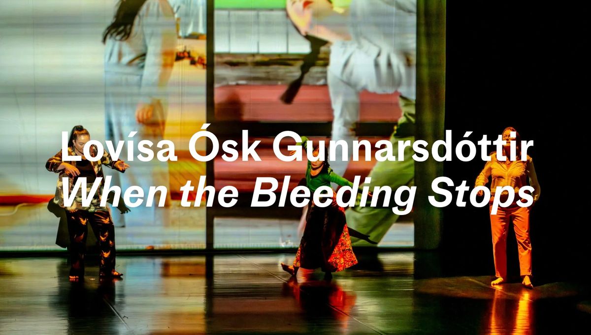 When the bleeding stops | Lov\u00edsa \u00d3sk Gunnarsd\u00f3ttir