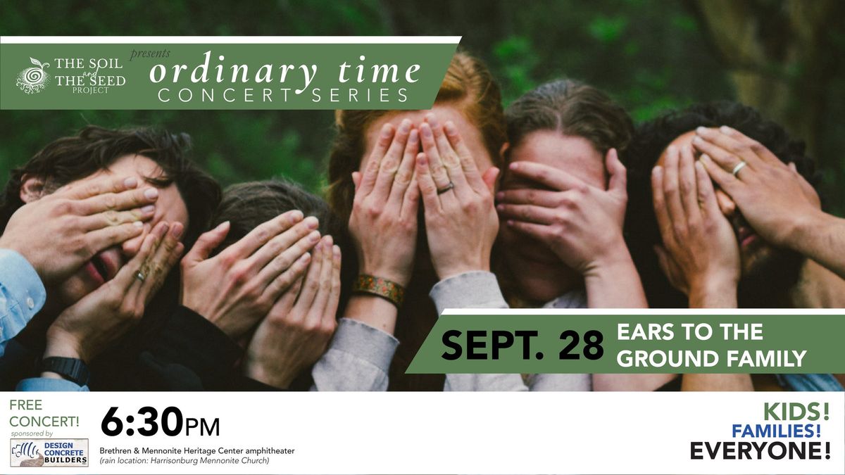 Ordinary Time Concert Series - Ears to the Ground Family