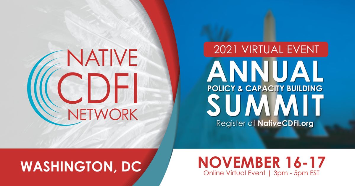 Native CDFI Network - Annual Policy & Capacity Building Summit 2021