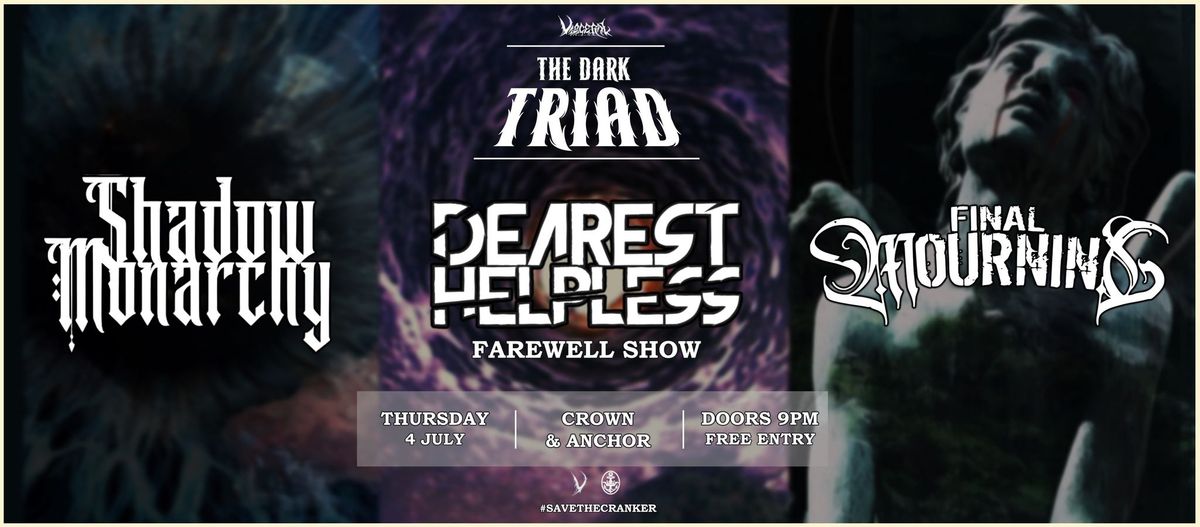 THE DARK TRIAD | Shadow Monarchy, Dearest Helpless and Final Mourning | The Crown and Anchor