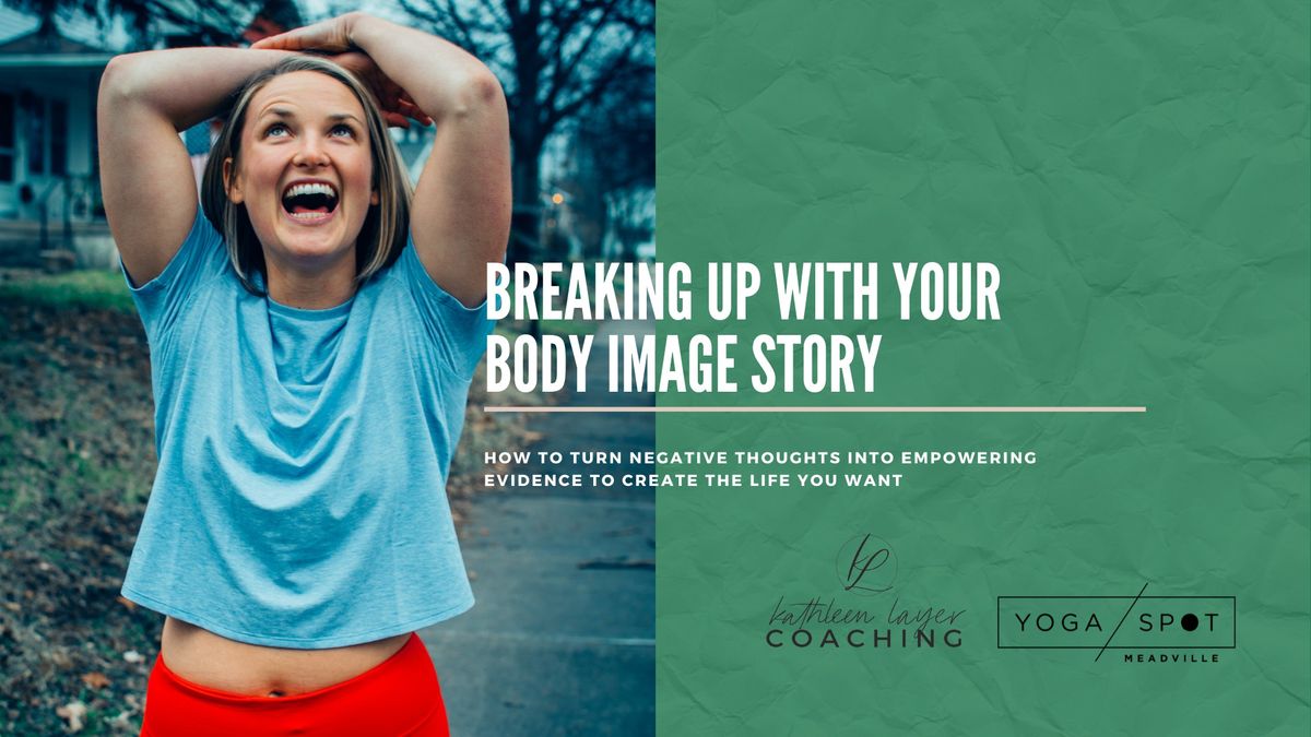 Breaking Up With Your Body Image Story Workshop