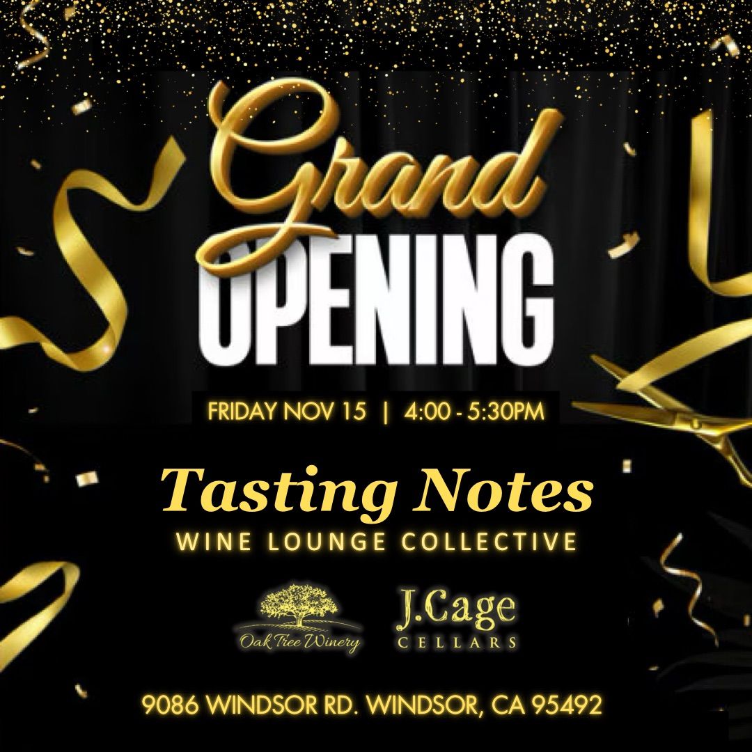 GRAND OPENING - Tasting Notes