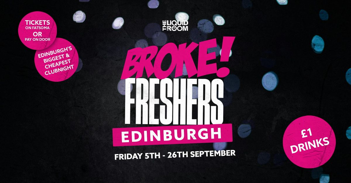 BROKE! FRIDAYS | FRESHERS WEEK 2 \ud83c\udf89 | THE LIQUID ROOM \ud83c\udf93