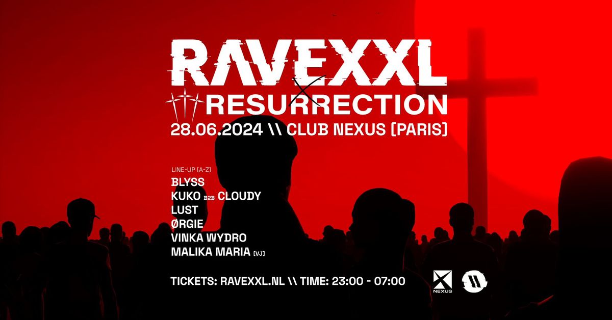 RAVE XXL x RESURRECTION AT CLUB NEXUS PARIS