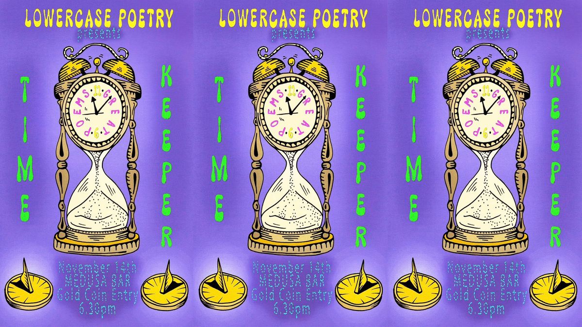 Lowercase Poetry presents: Timekeeper