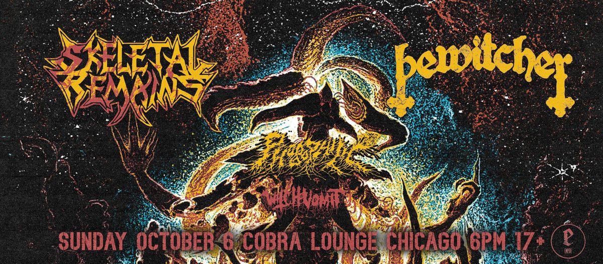 Skeletal Remains \/ Bewitcher \/ Phobophilic \/ Witch Vomit at Cobra Lounge