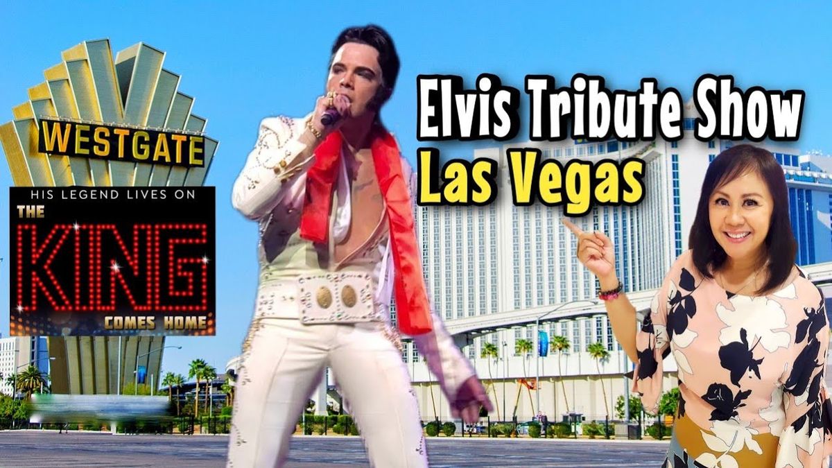 The King Comes Home - Elvis Tribute at Westgate Las Vegas Casino and Resort