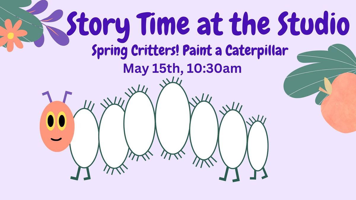 Story Time at the Studio: Spring Critters