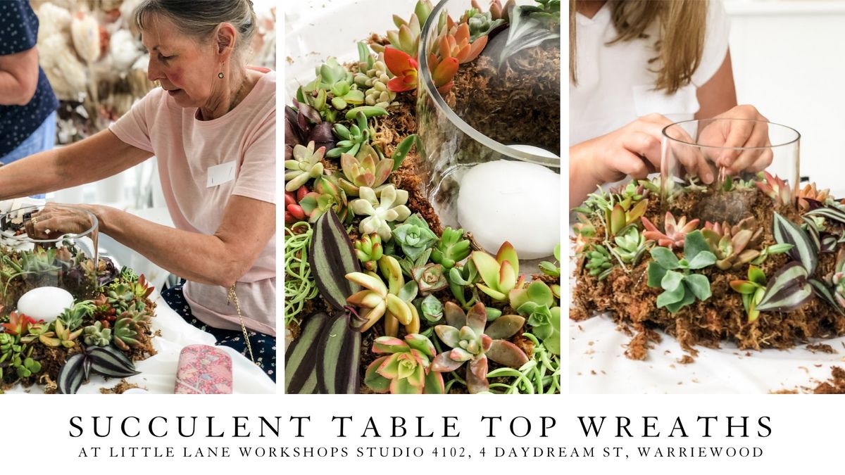 Succulent Table Top Wreath Workshop