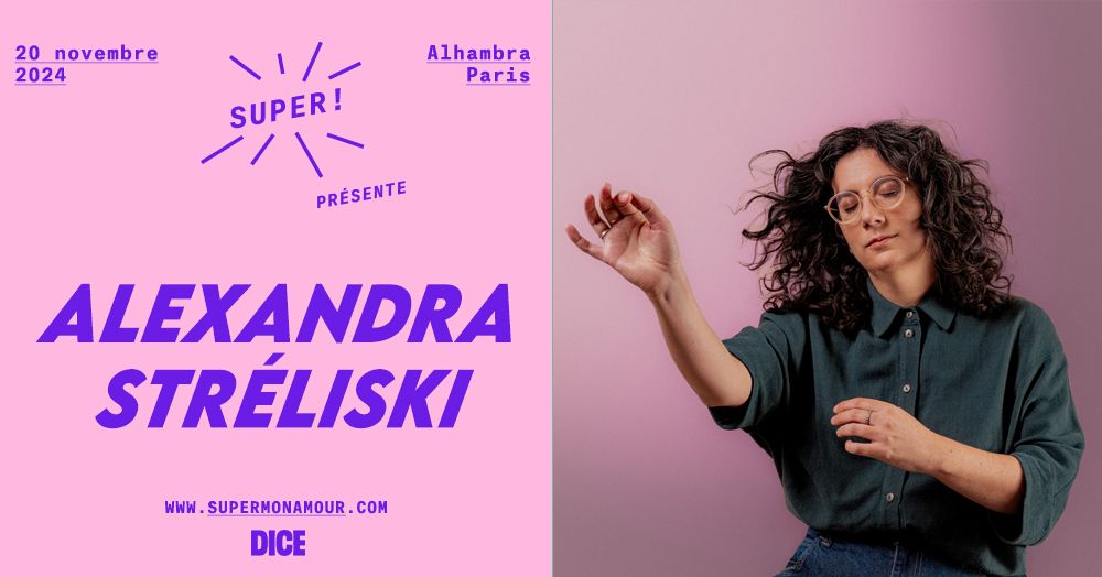 Super ! \u2014 Alexandra Str\u00e9liski en concert le 20 novembre 2024 \u00e0 l'Alhambra