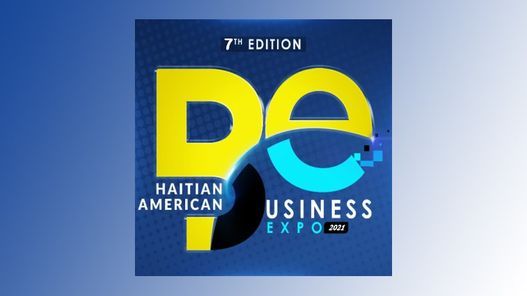 7th Edition Haitian American Business Expo & Gathering Time