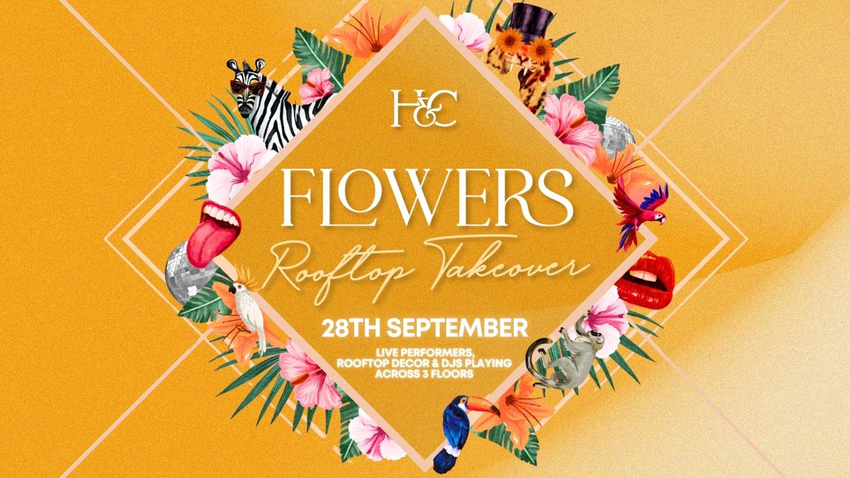 FLOWERS ROOFTOP TAKEOVER [PAY WEEKEND SPECIAL] - 28\/09