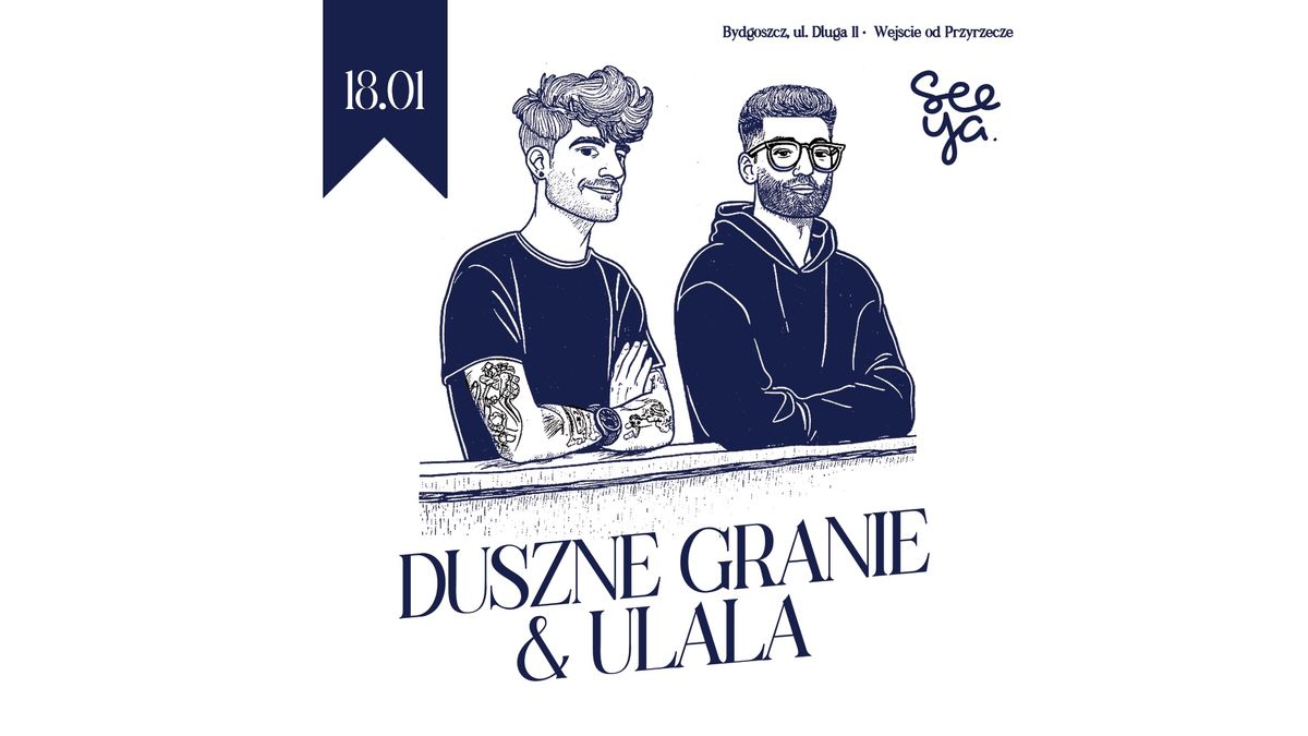 DUSZNE GRANIE & ULALA w See Ya