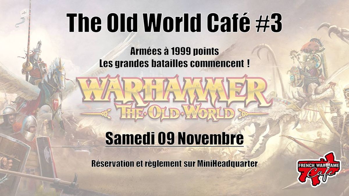 "Old World Caf\u00e9" #3, journ\u00e9e de jeu organis\u00e9