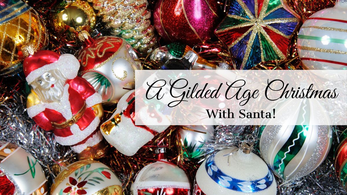 A Gilded Age Christmas with Santa!